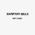 HAMPTON HILLS GIFT CARD